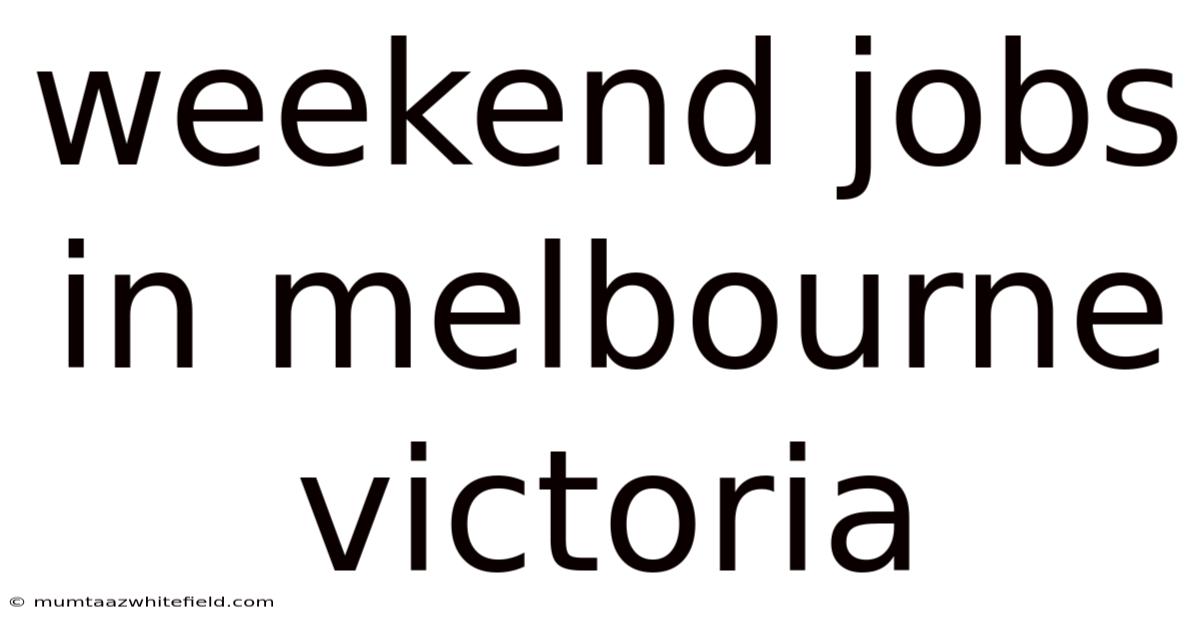 Weekend Jobs In Melbourne Victoria