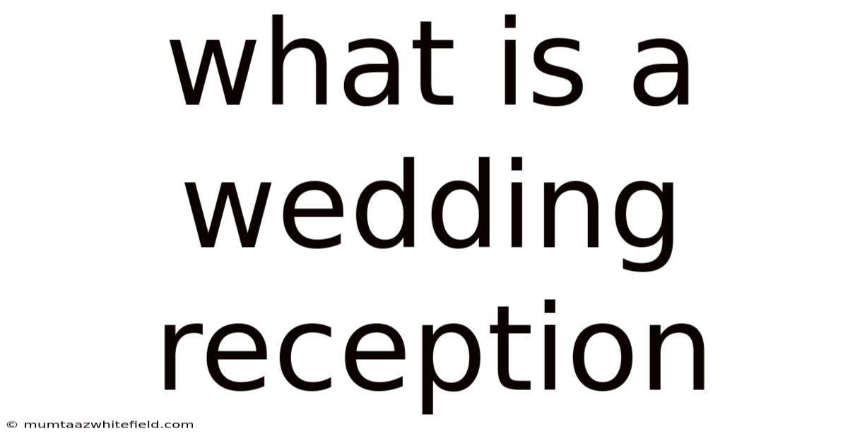 What Is A Wedding Reception