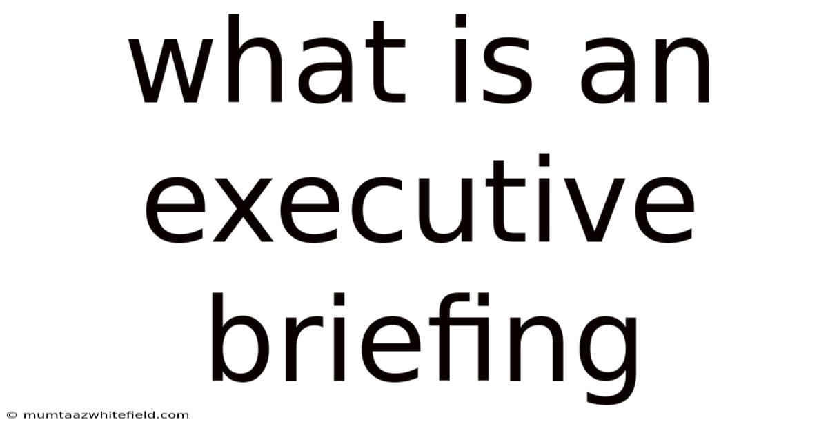 What Is An Executive Briefing