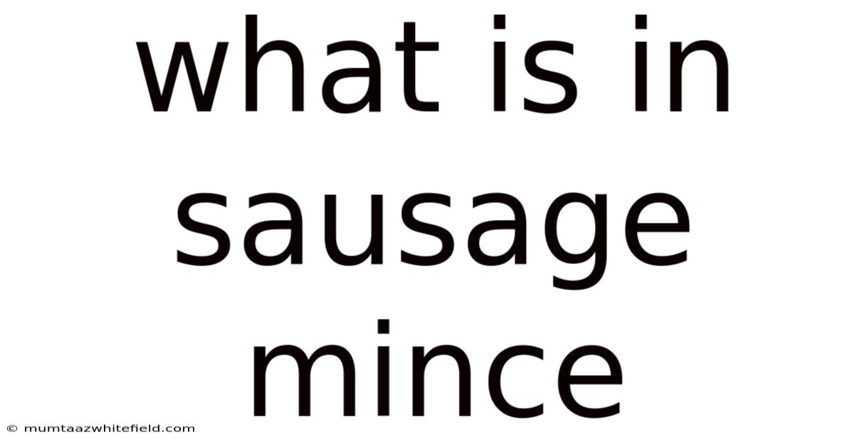 What Is In Sausage Mince