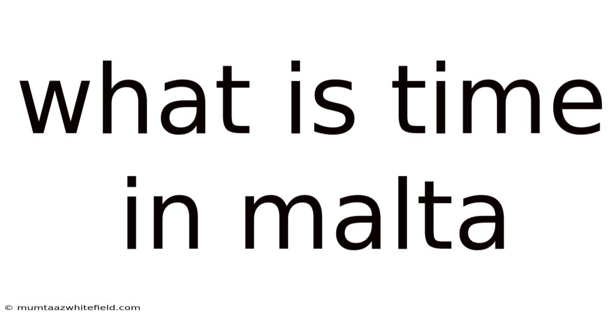 What Is Time In Malta
