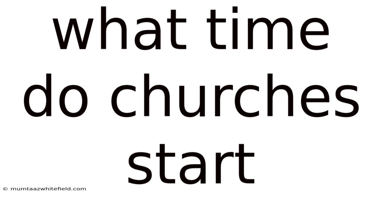 What Time Do Churches Start