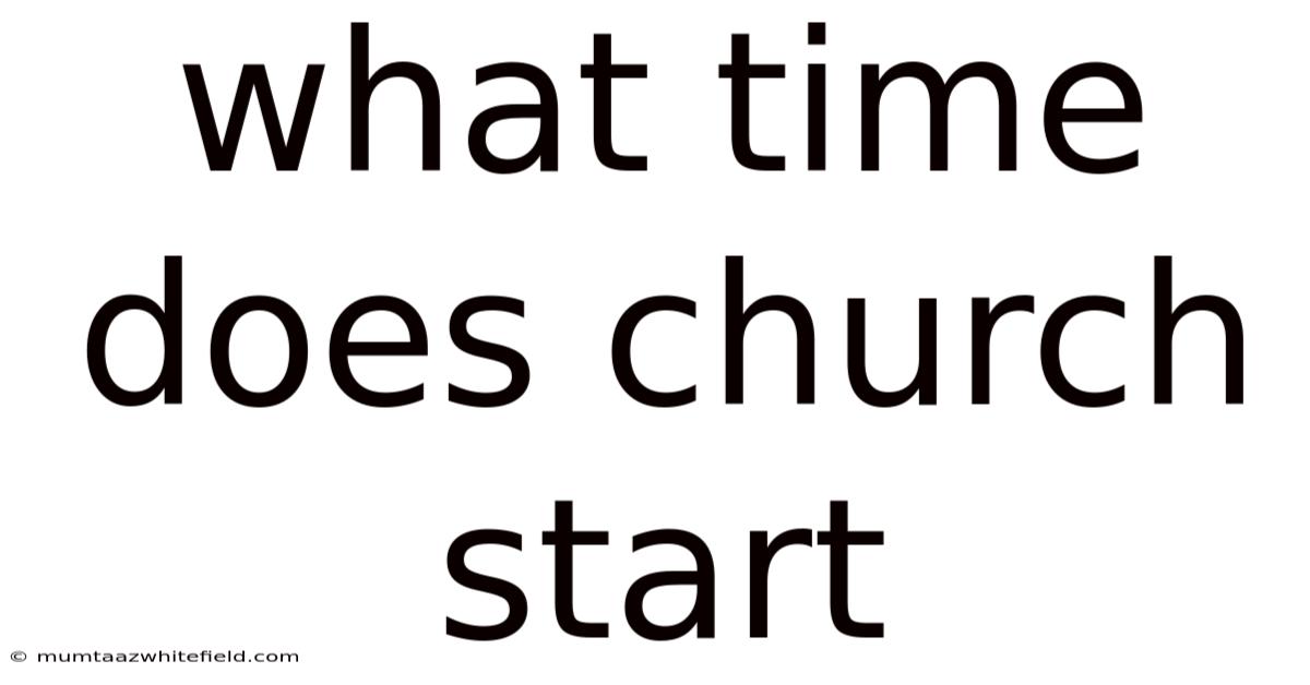 What Time Does Church Start