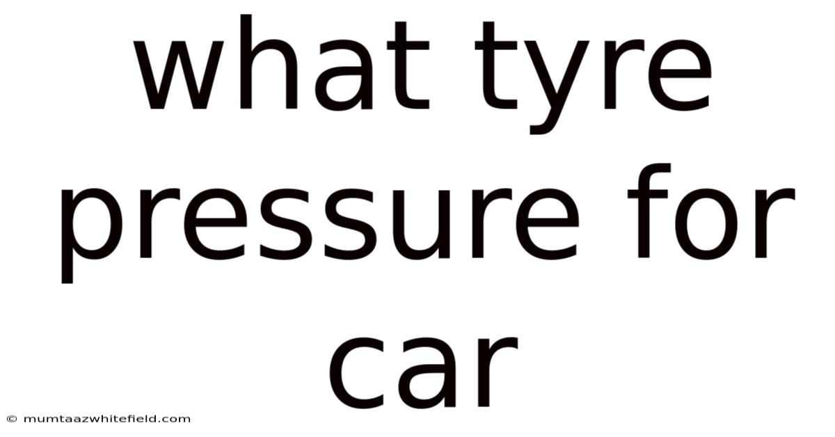 What Tyre Pressure For Car