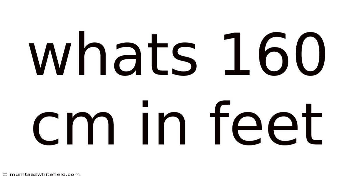 Whats 160 Cm In Feet