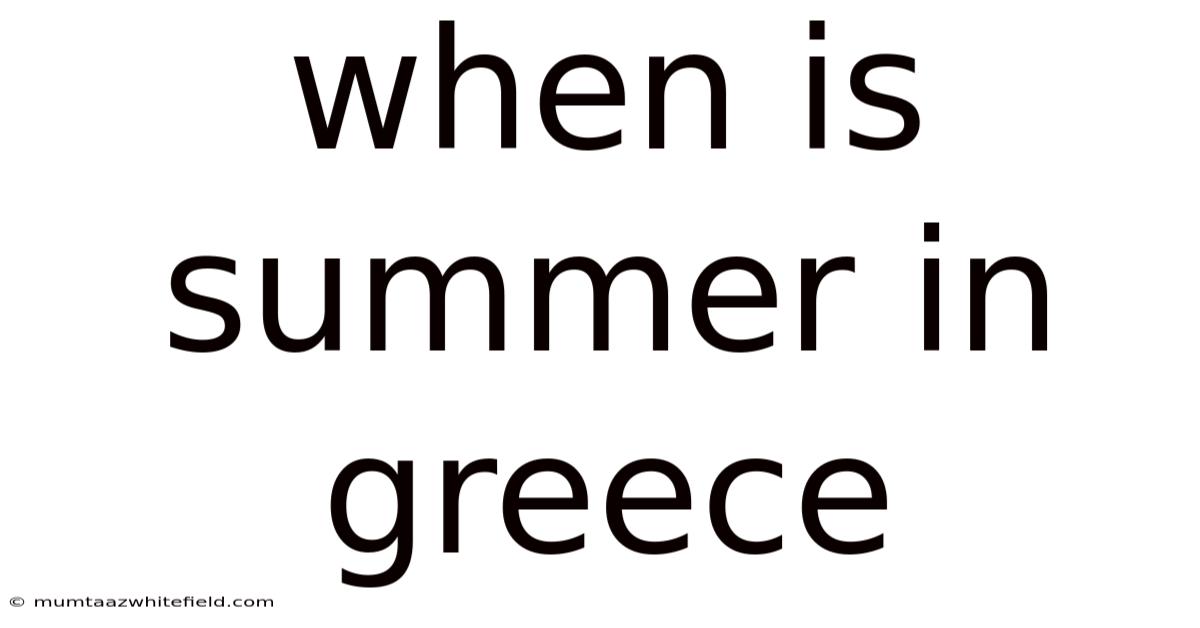 When Is Summer In Greece