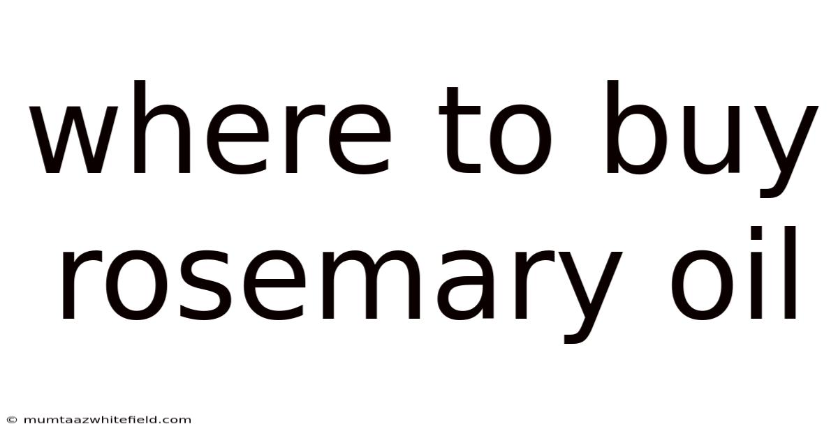 Where To Buy Rosemary Oil