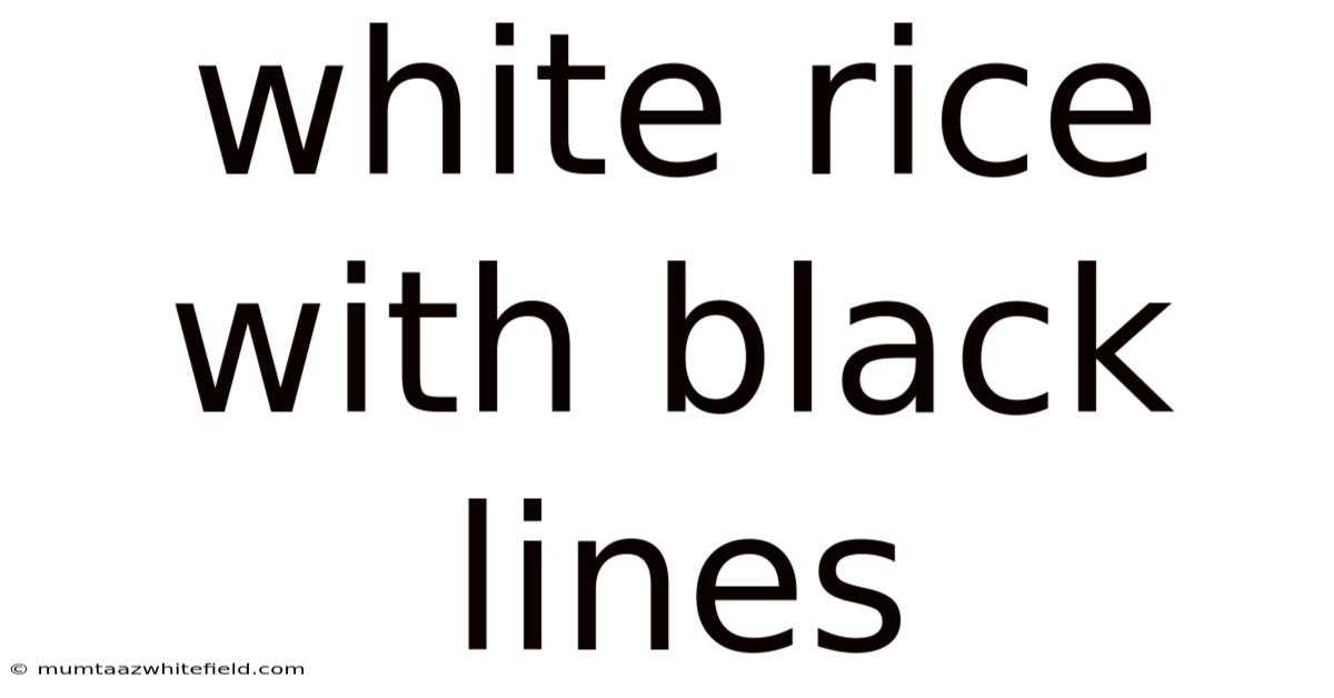 White Rice With Black Lines