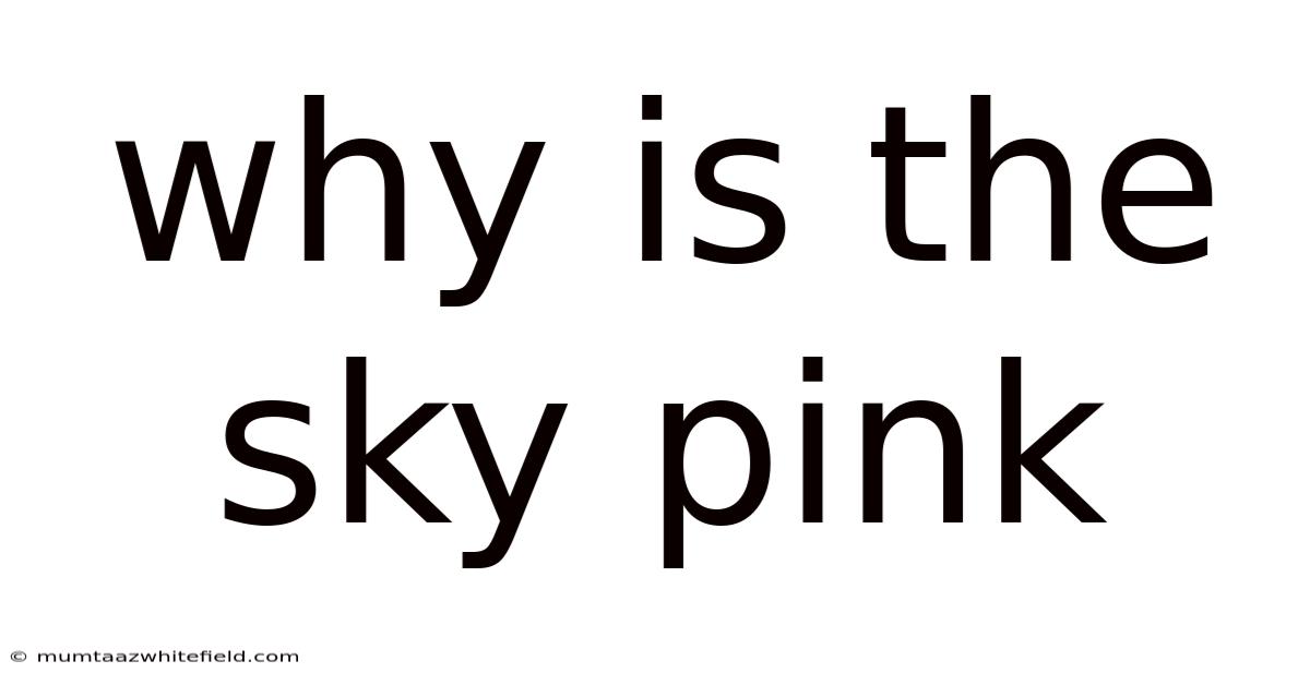 Why Is The Sky Pink