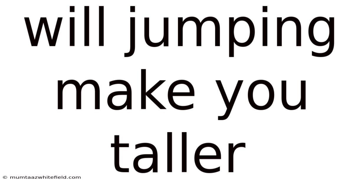 Will Jumping Make You Taller
