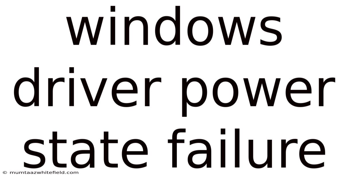 Windows Driver Power State Failure
