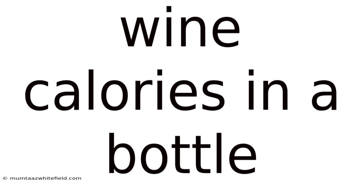 Wine Calories In A Bottle