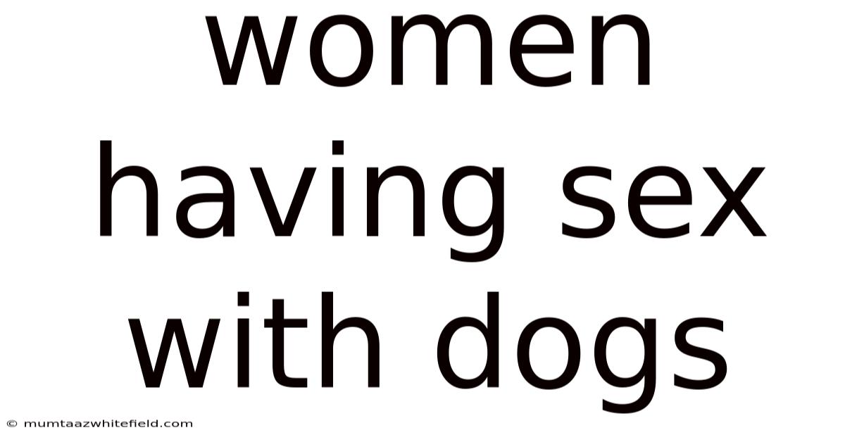 Women Having Sex With Dogs