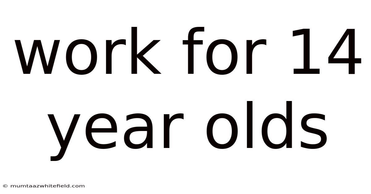 Work For 14 Year Olds