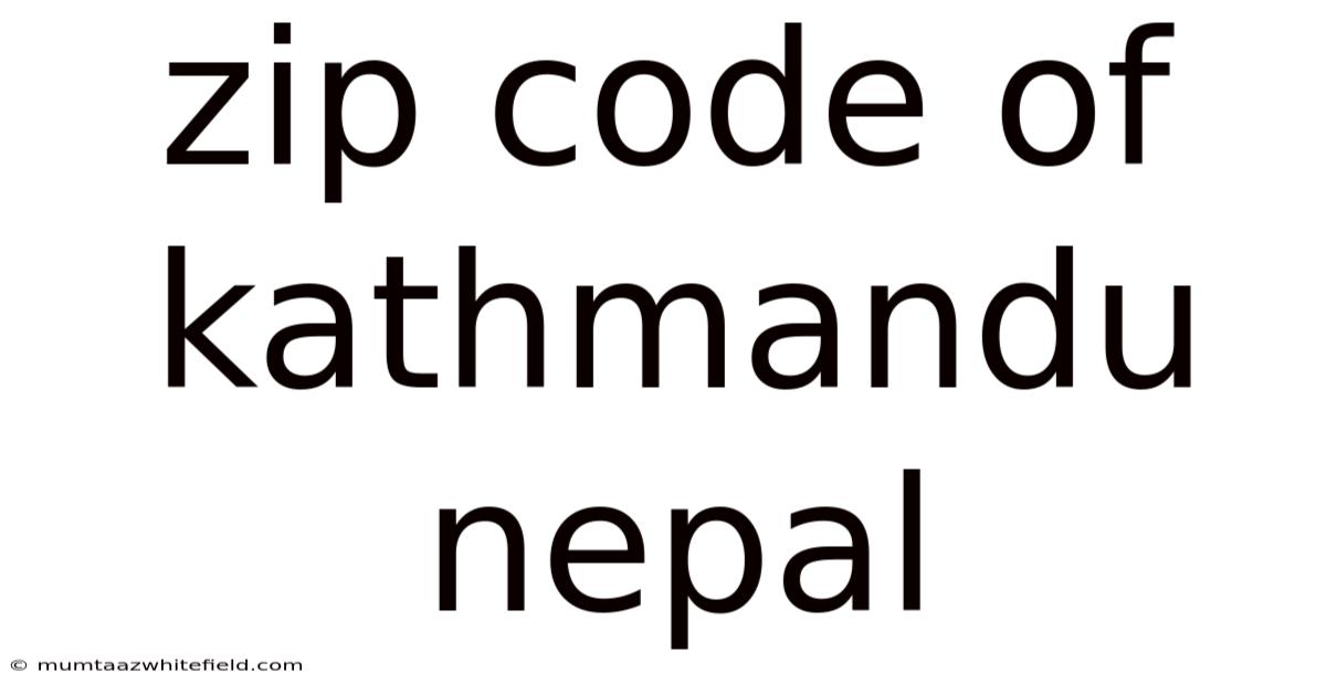 Zip Code Of Kathmandu Nepal
